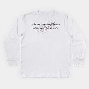 take me to the lakes the lakes lyrics Kids Long Sleeve T-Shirt